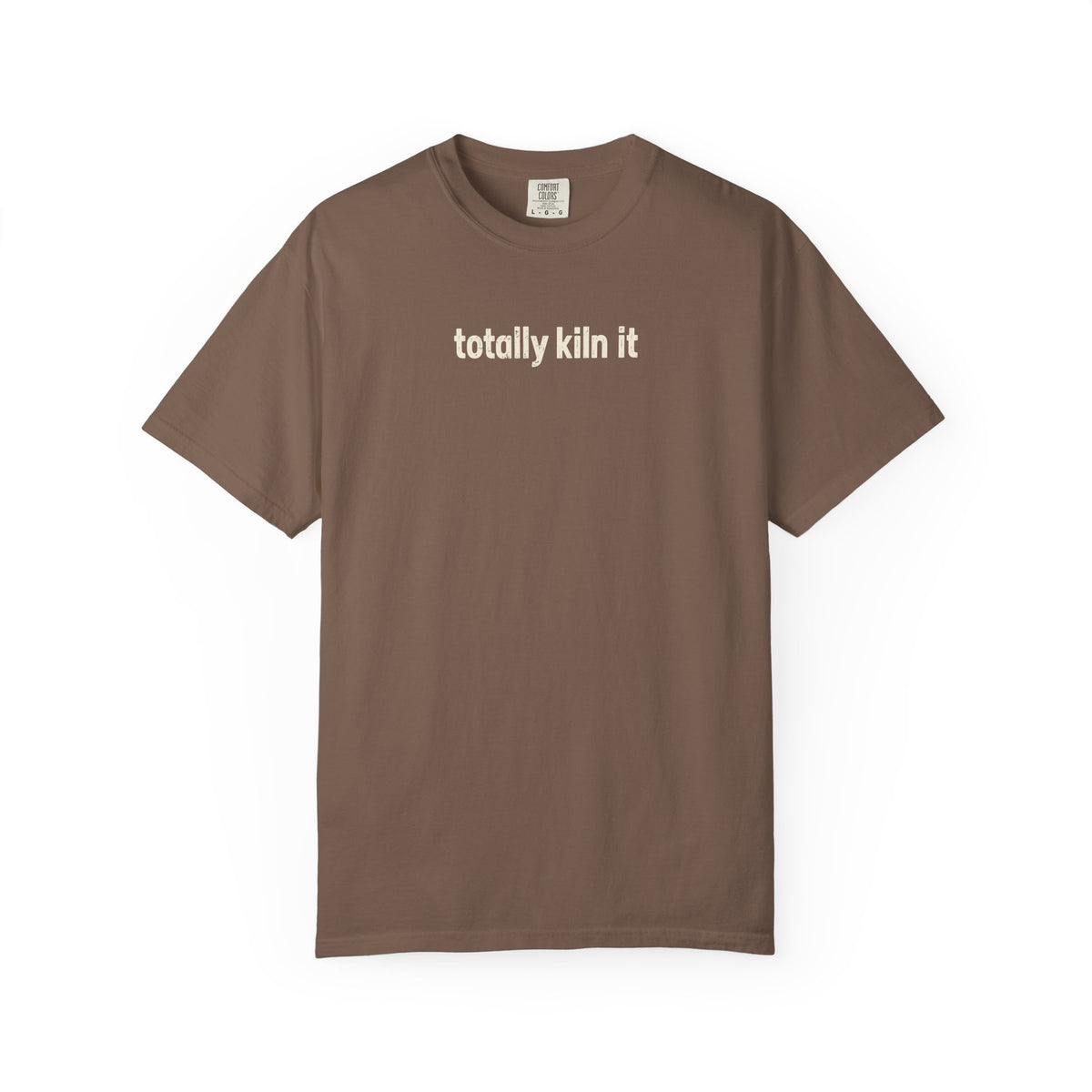 Totally Kiln it - Comfort Colors
