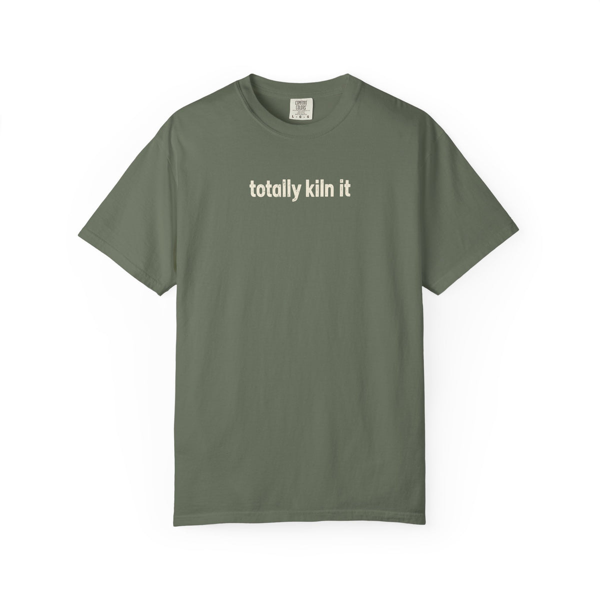 Totally Kiln it - Comfort Colors